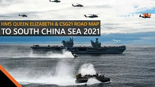 HMS Queen Elizabeth and CSG21 Road Map to South China Sea 2021