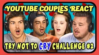 YOUTUBE COUPLES REACT TO TRY NOT TO CRY CHALLENGE #2