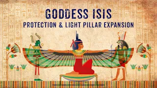 Goddess Isis Meditation | Protection & Light Pillar Expansion