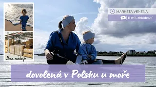 DOVOLENÁ 💜 Polsko moře 🏝️ Velké třídění a úklid doma 🏠 Nákup v Ikea 🛍️ | VLOG #20