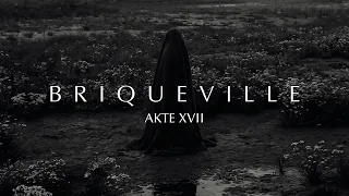 BRIQUEVILLE - AKTE XVII