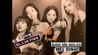 Fui no show das Black Pink