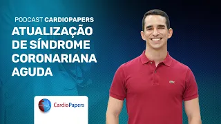 Síndrome Coronariana Aguda: tudo que o médico deve saber