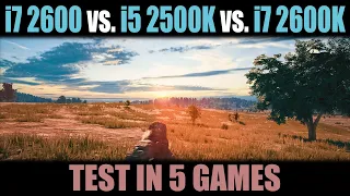 i7-2600 vs. i5-2500k vs. i7-2600k. Test in 5 Games