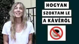 Hogyan szoktam le a mindennapi kávéról?