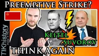 Why You NEED to Think Critically | Suvorov and Keitel's "Preemptive Strike" 1941 Idea