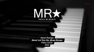 Marat Raduga – Never Let You Go. Дима Билан (Piano Cover) 2022 DEMO