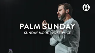 Palm Sunday | Michael Koulianos | Sunday Morning Service