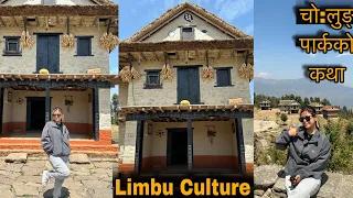 CHOLUNG PARK TEHRAHTHUM ! LIMBU CULTURE,HISTORY! MUSEUM! K -KASTO CHA TA?