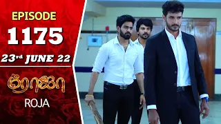 ROJA Serial | Episode 1175 | 23rd June 2022 | Priyanka | Sibbu Suryan | Saregama TV Shows Tami