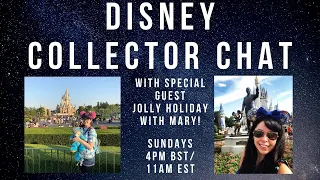 DISNEY COLLECTOR CHAT #15 | With Jolly Holiday With Mary