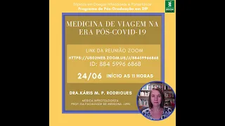"Medicina de Viagem na Era Pós-COVID-19" - Dra. Káris Rodrigues - 24/06