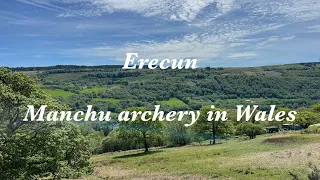Erecun(Hope) - Manchu archery in Wales