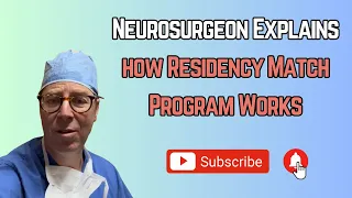 Neurosurgeon Explains Residency Program Matching