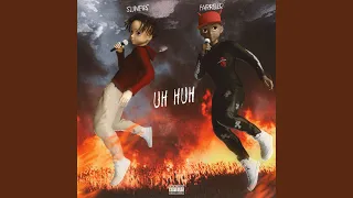 Uh Huh (feat. Slump6s)