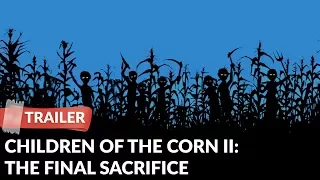 Children of the Corn II: The Final Sacrifice 1993 Trailer