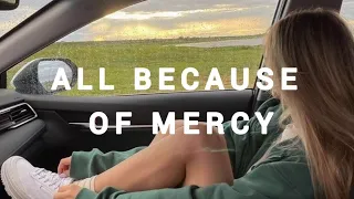 All because of mercy.– Casting Crowns // Subtitulada en español