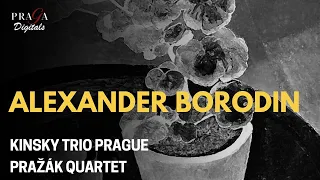 Borodin: Piano Trio, String Sextet - Kinsky Trio Prague, Pražák Quartet (2022 Remastered)