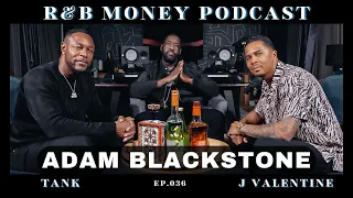 Adam Blackstone • R&B MONEY Podcast • Episode 036