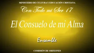 El Consuelo de mi Alma Ensamble (Con todo mi Ser 17) LLDM.