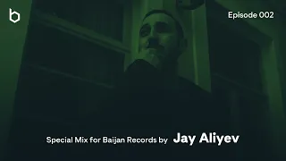 Special Mix for Baijan Records by Jay Aliyev - Episode 002