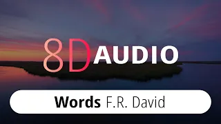 F.R. David - Words『8D Audio』