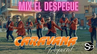 Caravana Tropical - Mix El Despegue 2024