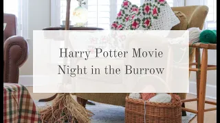 The ULTIMATE Harry Potter Movie Night in the Burrow - Weasley House