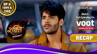 Shakti | शक्ति | Ep. 1354 & 1355 | Recap