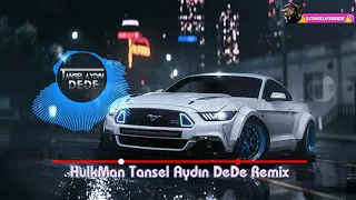 HulkMan Tansel Aydın DEDE Remix