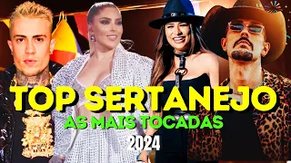 TOP SERTANEJO 2024 | SERTANEJO AS MAIS TOCADAS 2024 | TOP SERTANEJO 2024