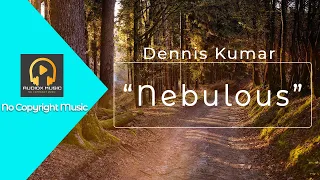 Dennis Kumar - Nebulous (No Copyright Music)