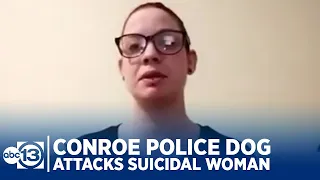 Conroe police dog attacks suicidal woman