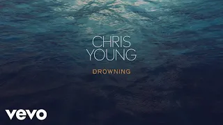 Chris Young - Drowning (Official Lyric Video)