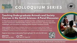 Teaching Undergraduate Animals and Society Courses in the Social Sciences  A Panel Discussion