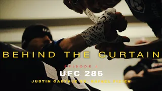 BEHIND THE CURTAIN - EPISODE 4 (UFC 286 Justin Gaethje vs. Rafael Fiziev)