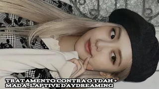 ˚✧ Tratamento contra o TDAH + Mada_laptive day.dreaming (devaneios excessivos) ⚠️ PODEROSO