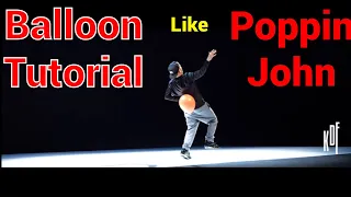 How to do  ( BALLOON MIME ) Like POPPIN JOHN Animation Dance | Tutorial Learn STEP BY STEP #15