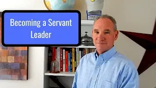 Becoming a Servant Leader