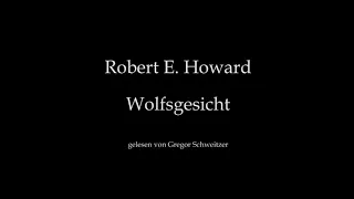 Robert E. Howard: Wolfsgesicht [Hörbuch, deutsch]