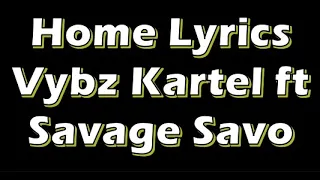 Vybz Kartel, Savage Savo- HOME (Lyrics Video)