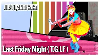 Last Friday Night (T.G.I.F) by Katy Perry | Just Dance 2021 Mashup special