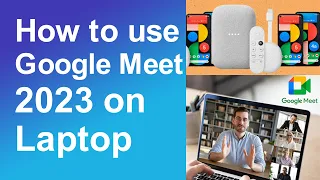 How to use google meet 2023 on laptop