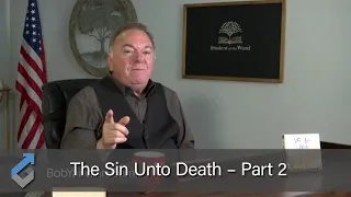 The Sin Unto Death 2 - Student of the Word 618