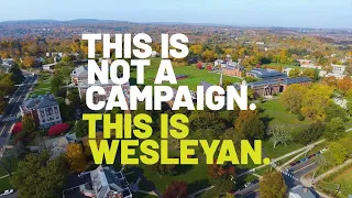 This Is Not A Campaign. This is Wesleyan.