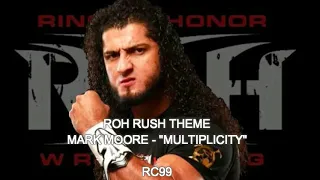 RC99 - ROH RUSH Theme - "Multiplicity"