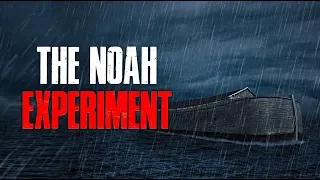 "The Noah Experiment" Creepypasta