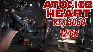 Тест Atomic Heart на RTX 3060 12GB | Max quality