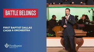 “Battle Belongs” First Dallas Choir & Orchestra | January 28, 2024