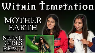 FIRST TIME REACTION | WITHIN TEMPTATION REACTION | MOTHER EARTH LIVE | NEPALI GIRLS REACT